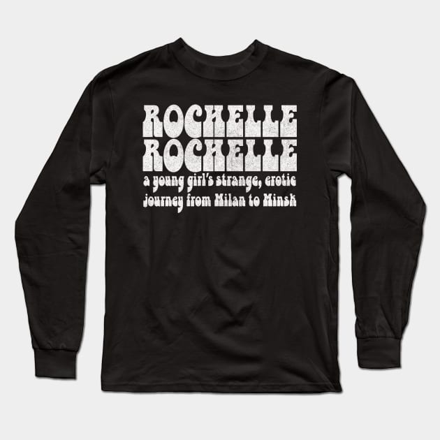 Rochelle Rochelle Long Sleeve T-Shirt by DankFutura